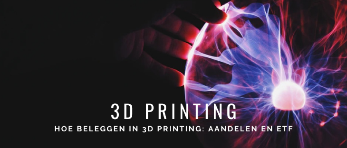 Beleggen in 3D Printing: Hoe Beginnen Aandelen of ETF