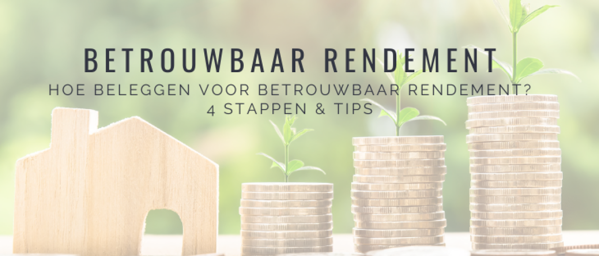 Hoe beleggen voor betrouwbaar rendement? 4 Stappen &#038; Tips!