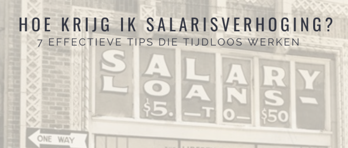 Hoe Krijg ik Salarisverhoging? 7 Effectieve Tips die Tijdloos werken