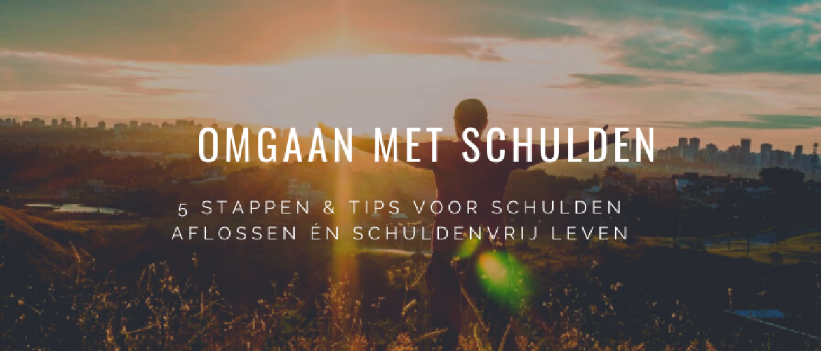 Hoe Omgaan met Schulden Aflossen? 5 Stappen &#038; Tips