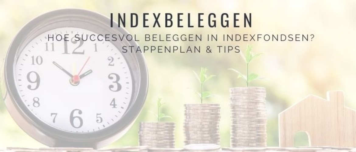 Indexbeleggen: waarom en hoe beginnen met indexfondsen?