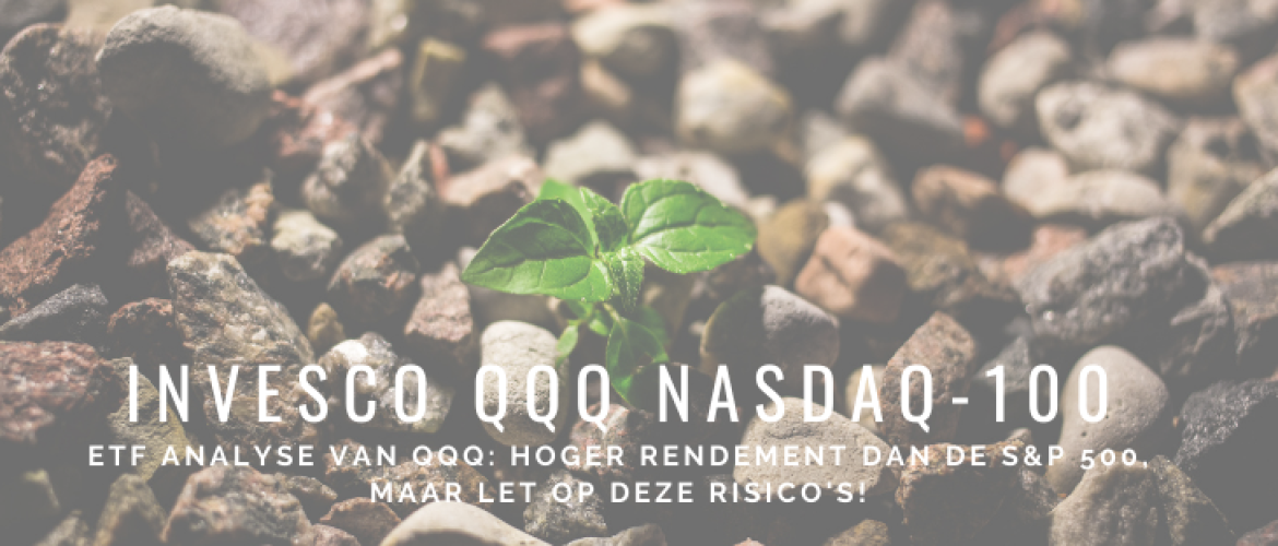 ETF Analyse: Beleggen in Invesco QQQ NASDAQ-100 (QQQ of EQQQ)