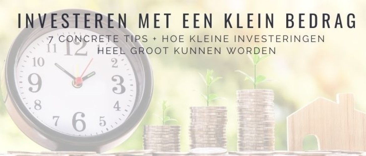 Investeren met Klein Bedrag: 7 Tips voor Rendement &#038; Succes