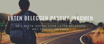 Top 5 Ideeën Laten Beleggen Passief Inkomen | Happy Investors