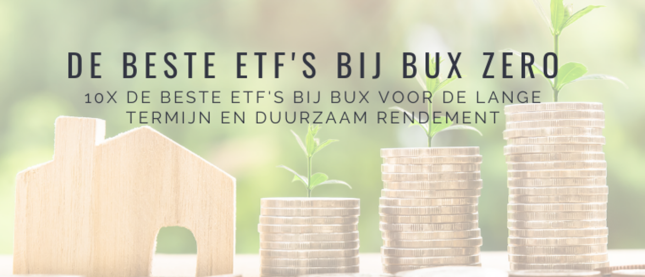 Welke ETF’s Beleggen BUX Zero? 10x Beste ETF’s Lange Termijn Happy