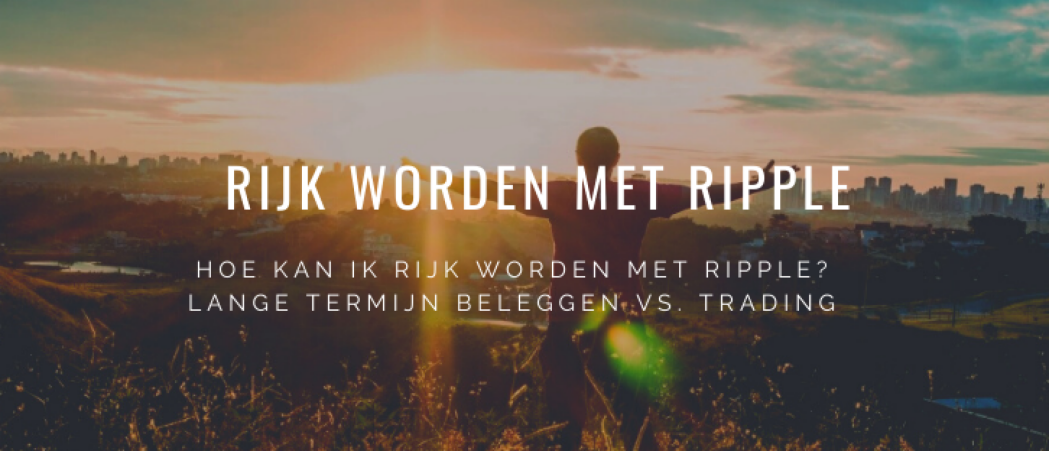 Rijk Worden Met Ripple voor Beginners: Day Trading of Beleggen?