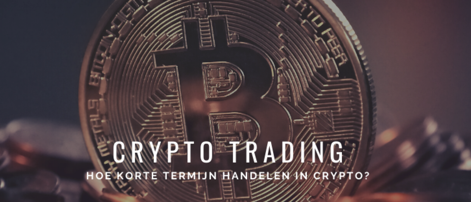 Hoe Korte Termijn Handelen in Crypto? 3 Technieken & Tools