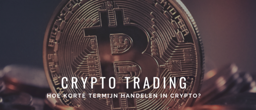 Hoe Korte Termijn Handelen in Crypto? 3 Technieken & Tools