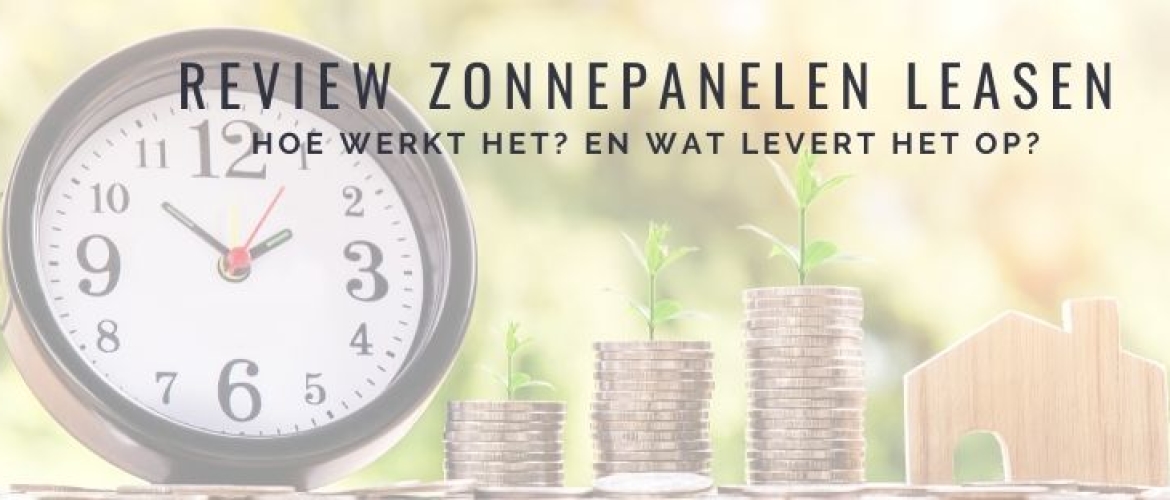 Review Zonnepanelen Leasen: dit levert het op en hoe het werkt