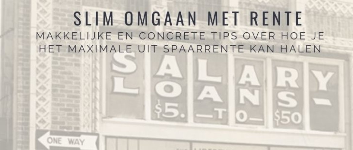 Slim omgaan met rente: het maximale uit spaarrente halen