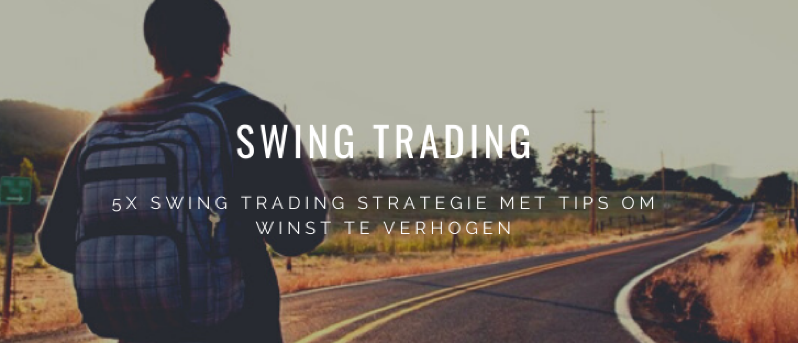 5x Swing Trading Strategie: Tips voor Winst Verhogen