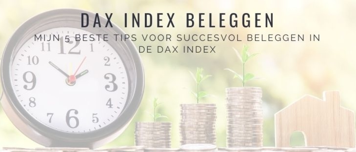 5 Beste Tips voor DAX Index Beleggen voor Hoger Rendement
