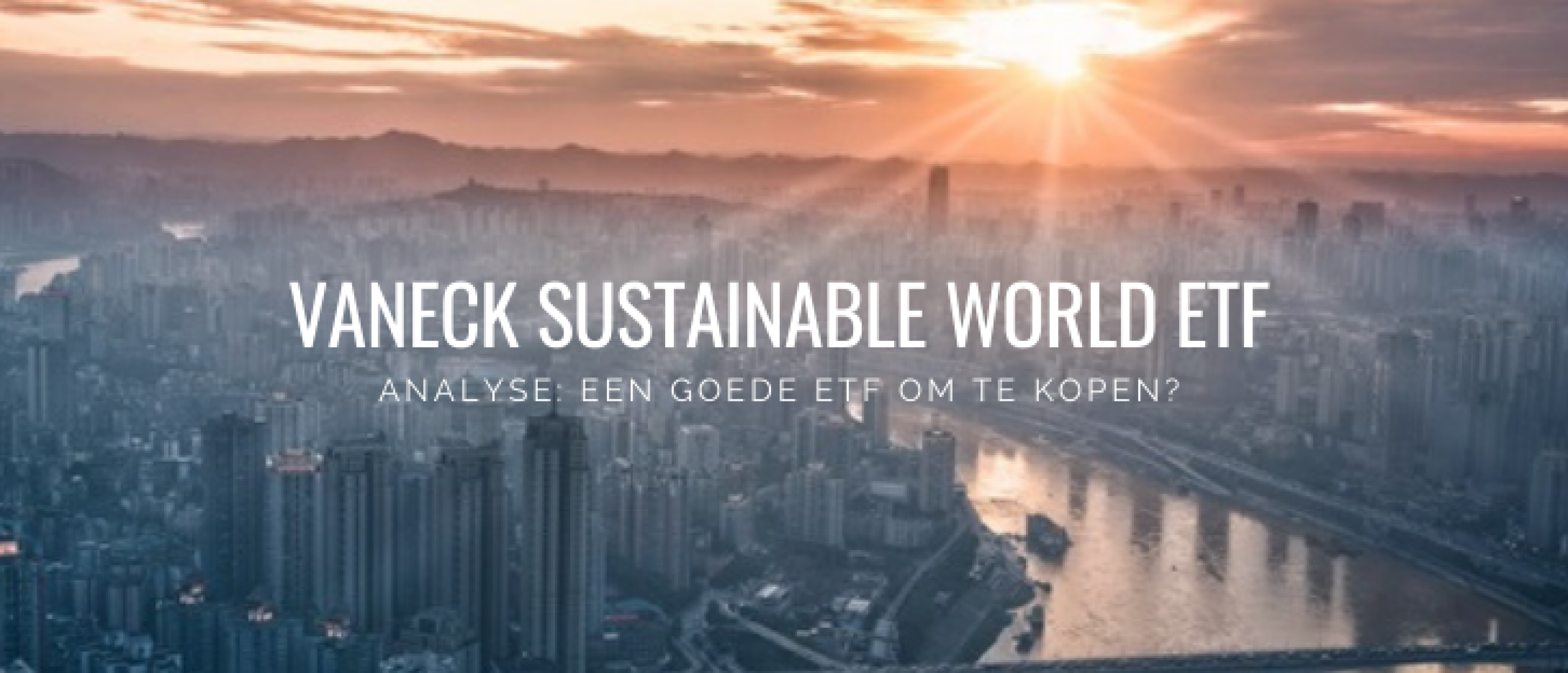 Analyse VanEck Sustainable World ETF (TSWE): Kopen of Niet?