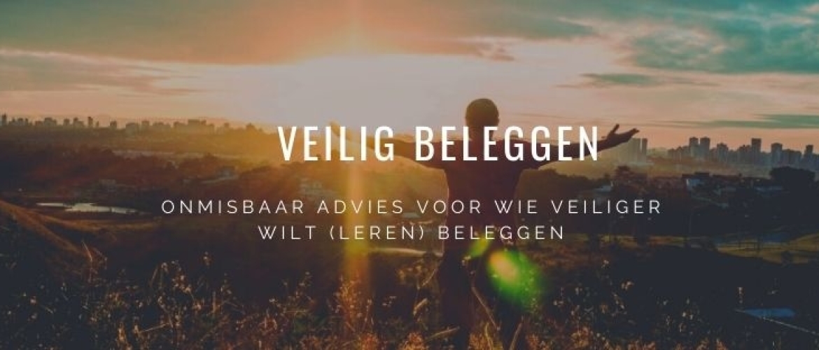 Veilig Beleggen: Tips &#038; Uitleg voor Veilig Rendement