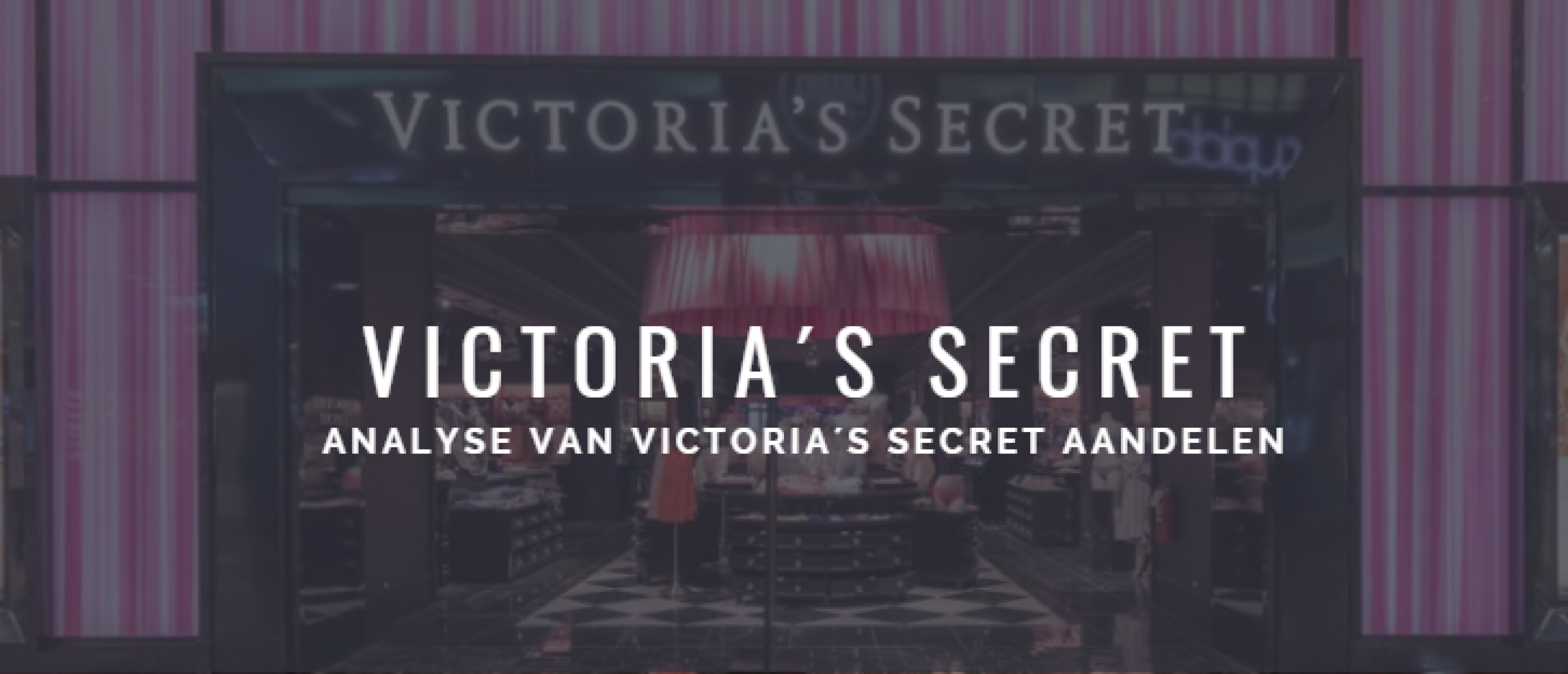 Victoria's Secret Aandelen kopen of niet? Analyse +38% Groei | Happy Investors
