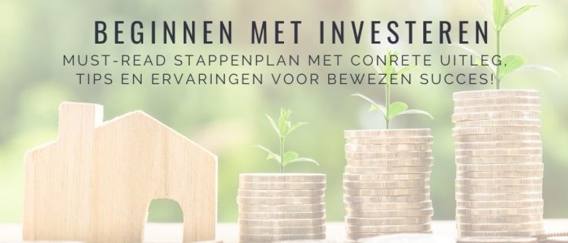 Waar te beginnen met investeren? Must-Read Stappenplan!