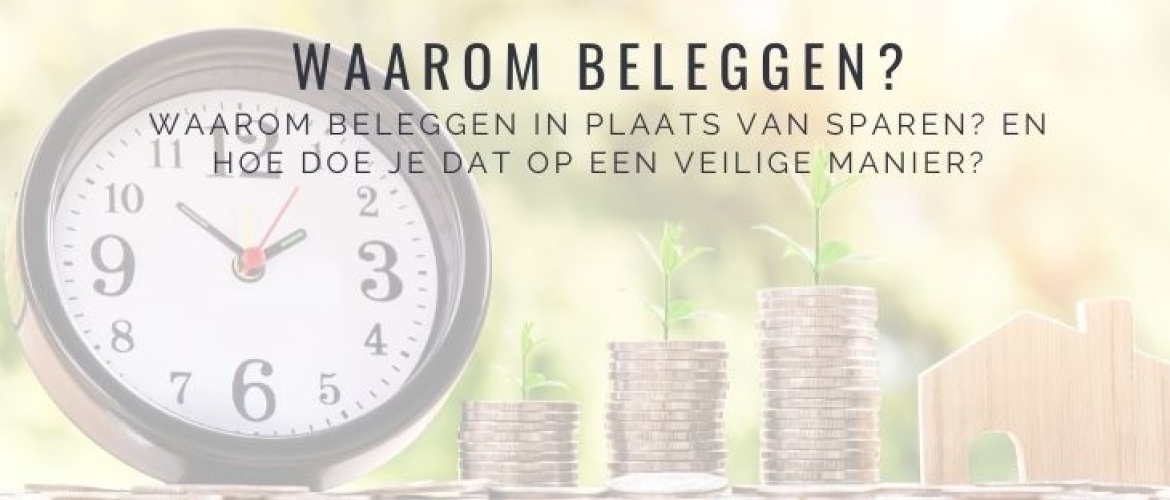 Waarom beleggen in plaats van sparen? En hoe veilig?