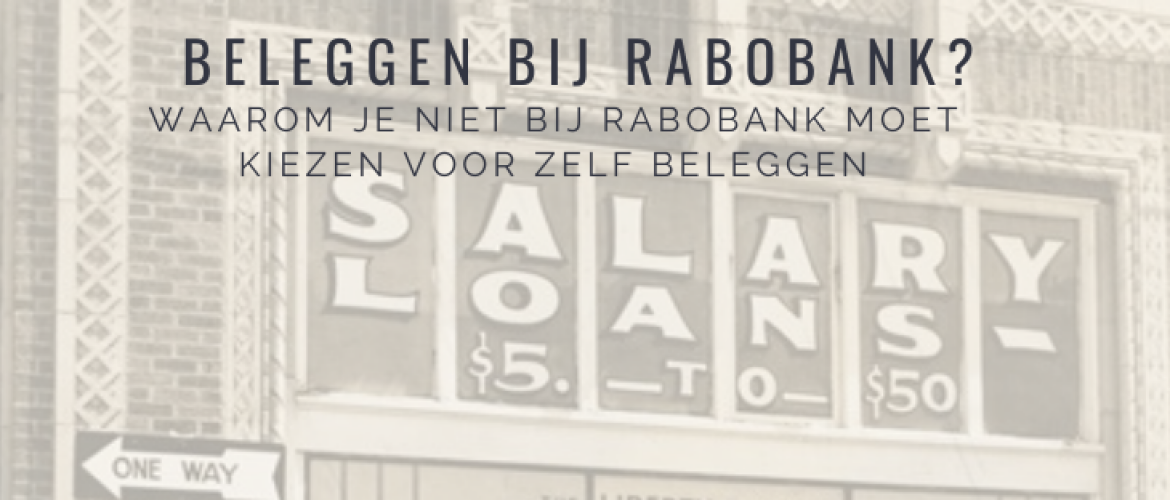 Waarom niet (zelf) beleggen bij Rabobank in 2022: Hoge kosten, Klein Aanbod