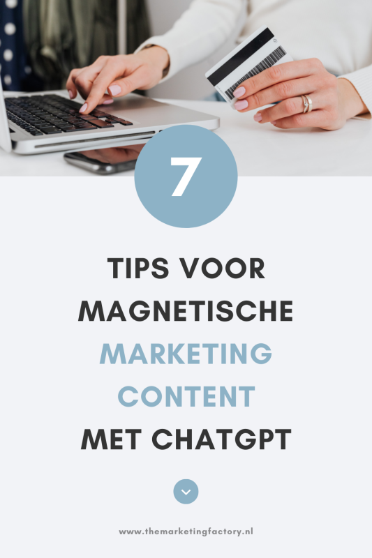 Hoe ChatGPT gebruiken voor marketing content zonder je eigenheid te verliezen als online ondernemer. 7 Tips razendsnel magnetische marketing content te maken die echt klinkt als jij.