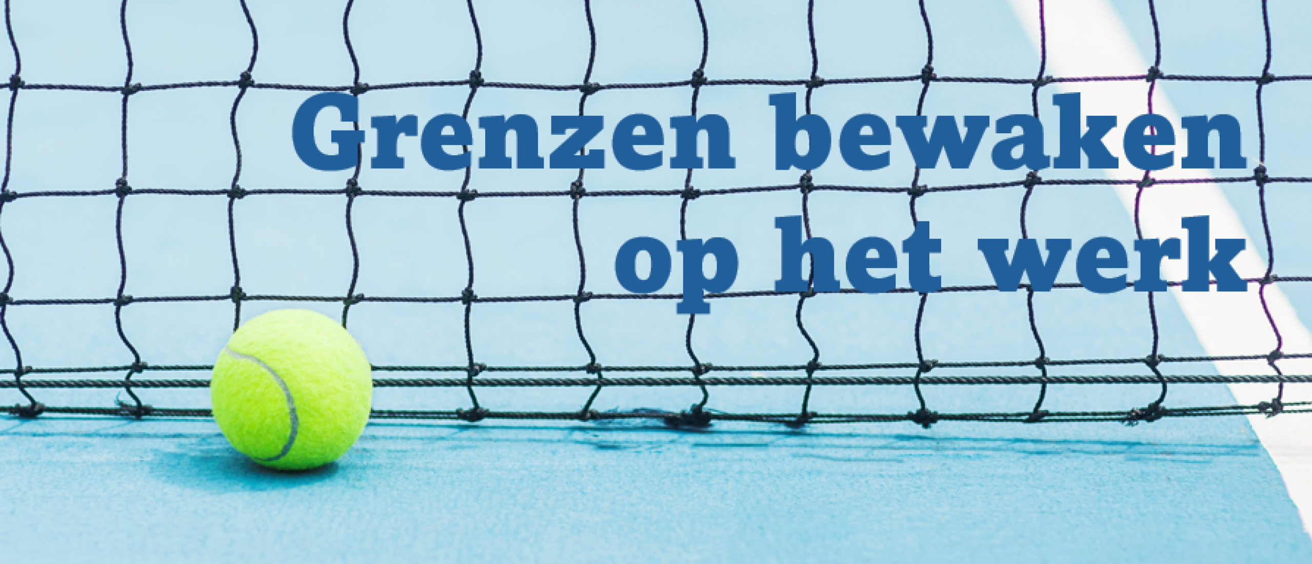 Grenzen bewaken op je werk: 5 praktische tips voor meer regie