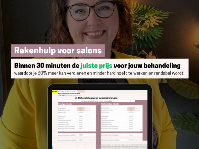 Rekenhulp voor salons - Binnen 30 minuten de juiste prijs voor jouw behandeling  waardoor je 60% meer kan verdienen en minder hard hoeft te werken en rendabel wordt!