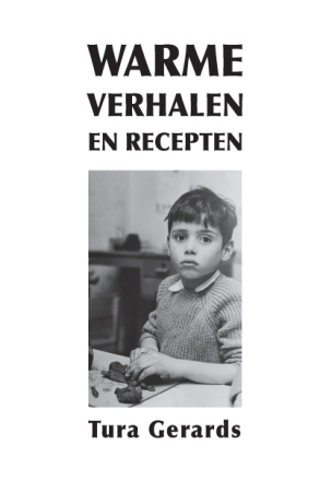 Levensverhalen van Tura Gerards. Zijn meest persoonlijke boek.