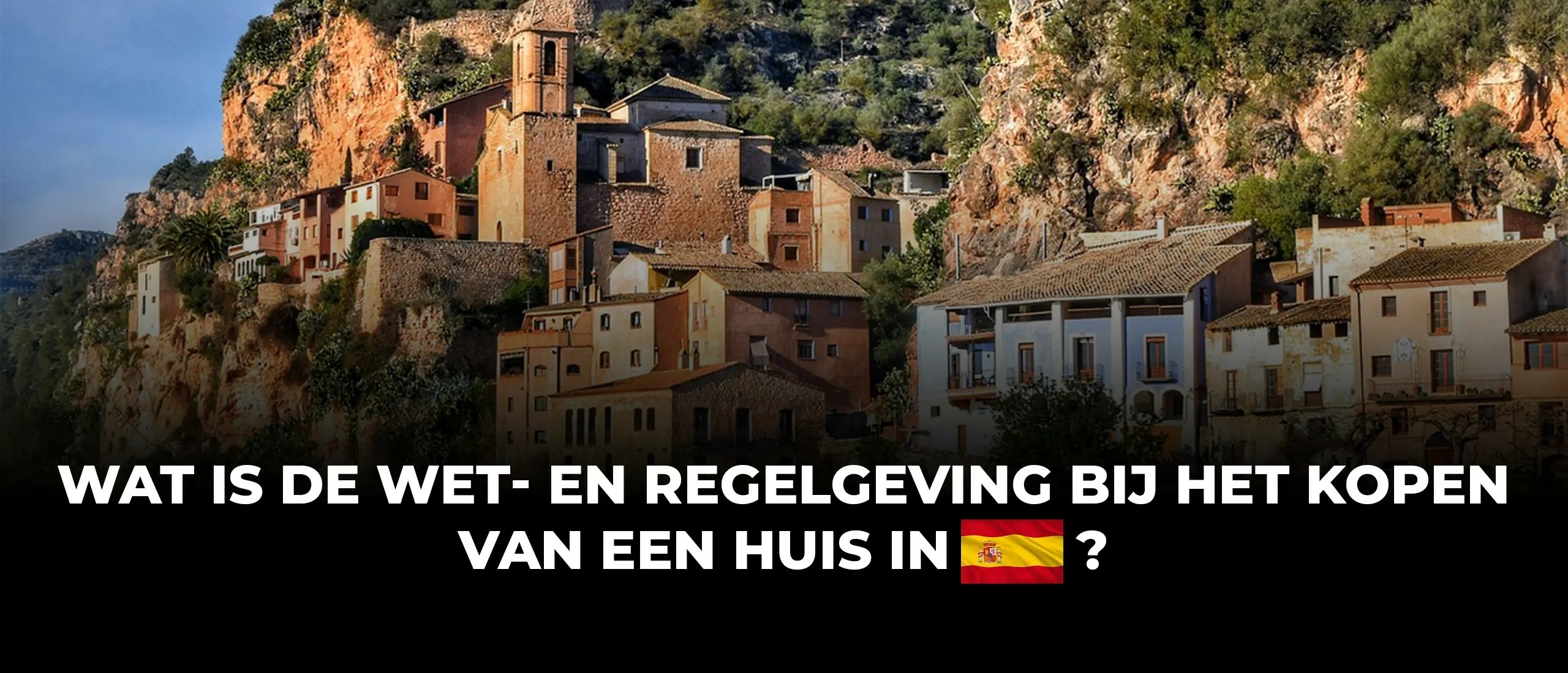 Een huis kopen in Spanje? De wet- en regelgeving