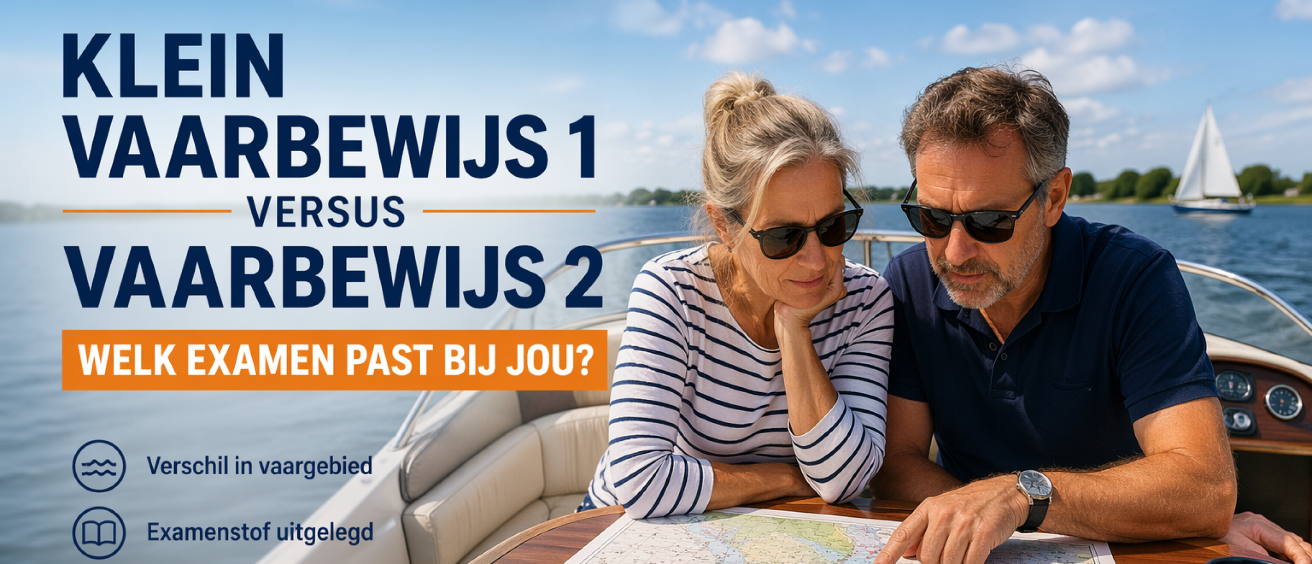 Klein Vaarbewijs 1 versus Vaarbewijs 2: welk examen past bij jou?