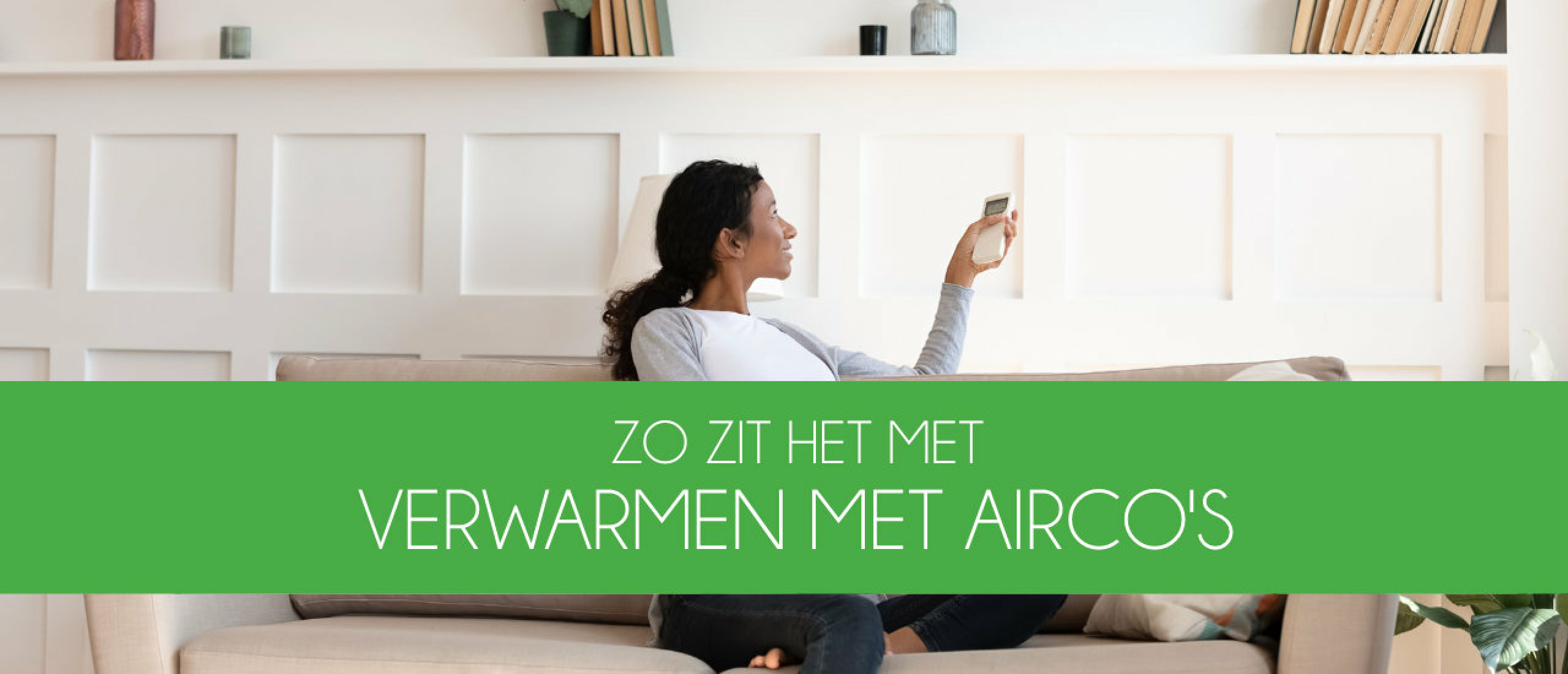 Verwarmen met airco, hoe werkt dat?