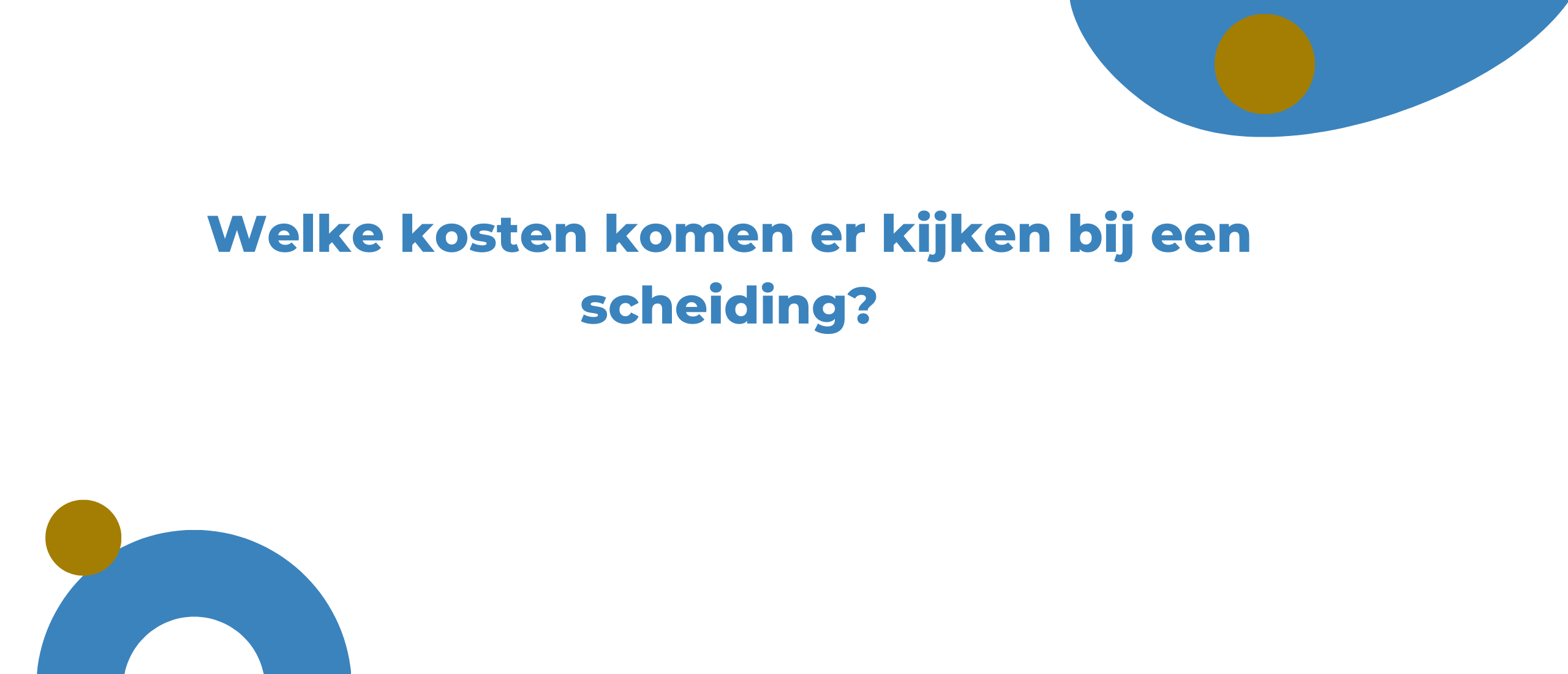 Welke kosten komen er kijken bij een scheiding?