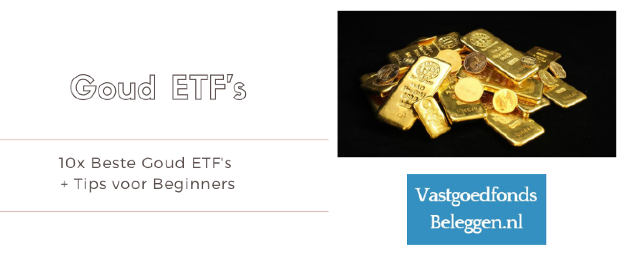 10x Beste Goud ETF’s voor Beginners en Passief Beleggen [2024]