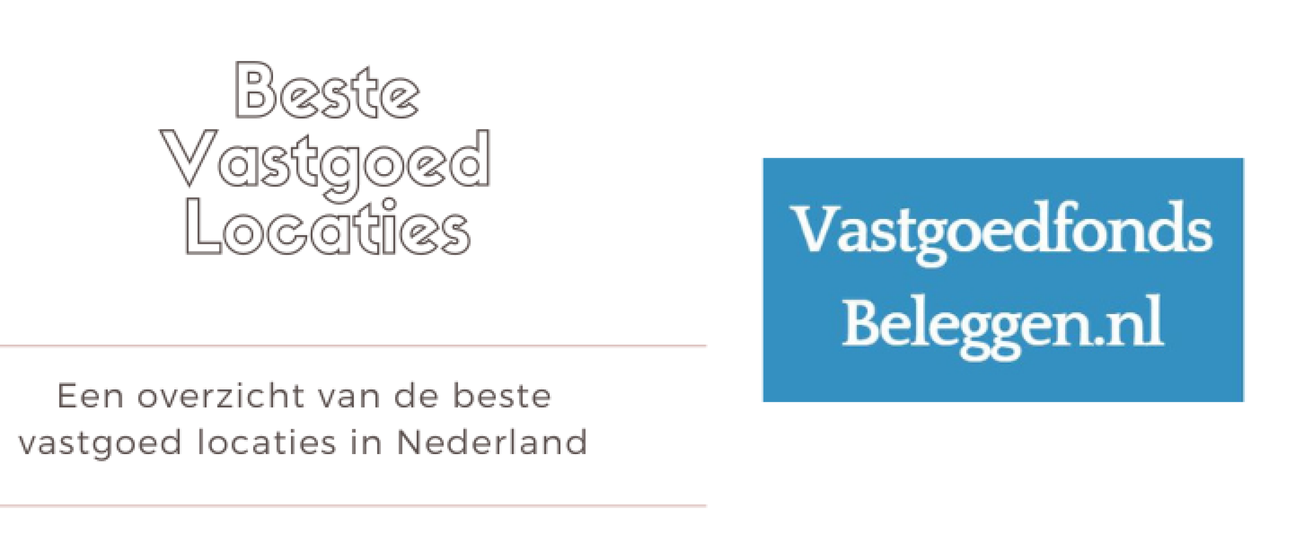 Beste Vastgoed Locaties in Nederland | Steden en Gemeente voor Vastgoed Investeringen