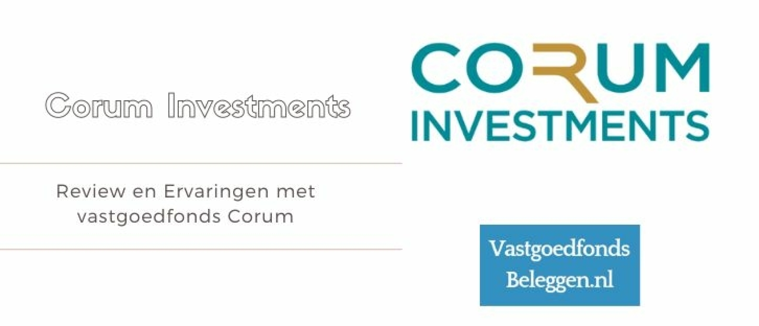 Corum Investments Ervaringen en Review [2024] Vastgoed Europa en NL