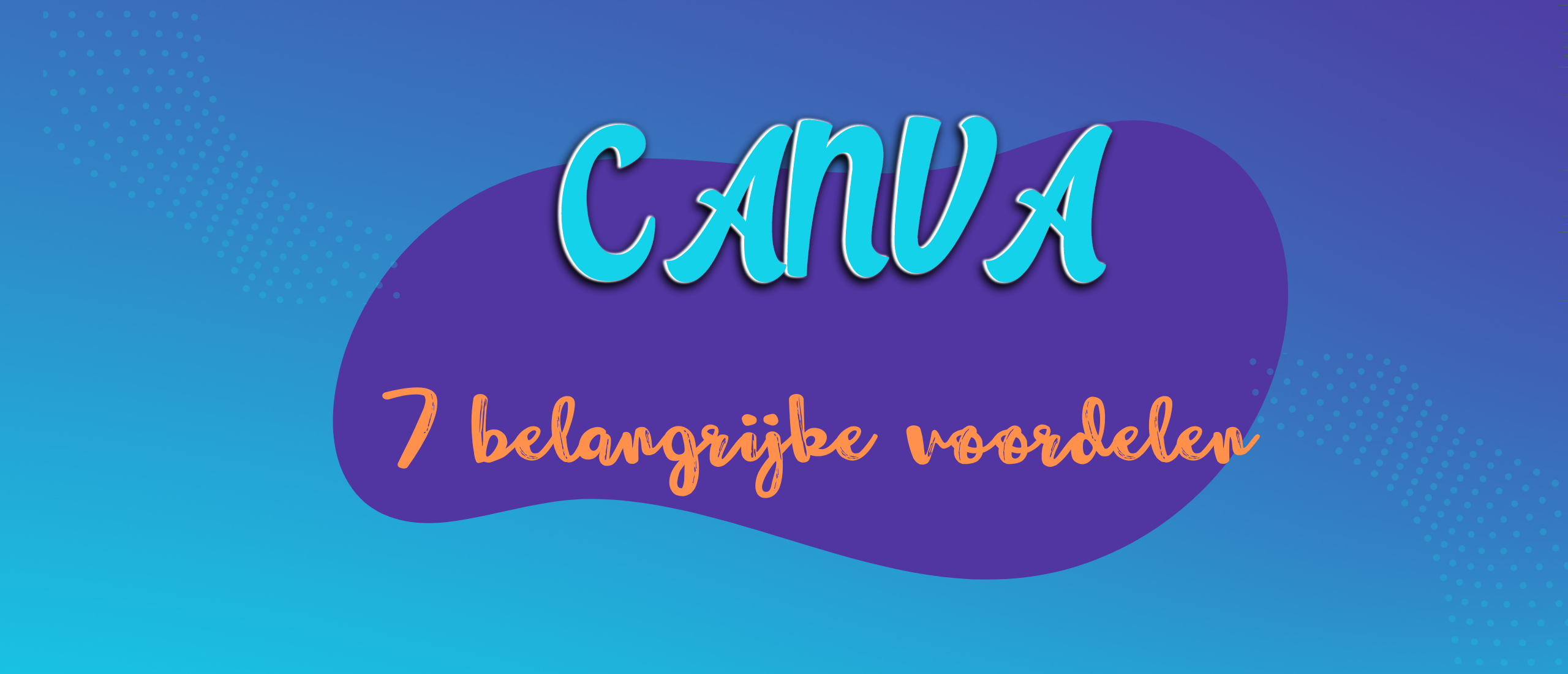 7 belangrijke voordelen van Canva