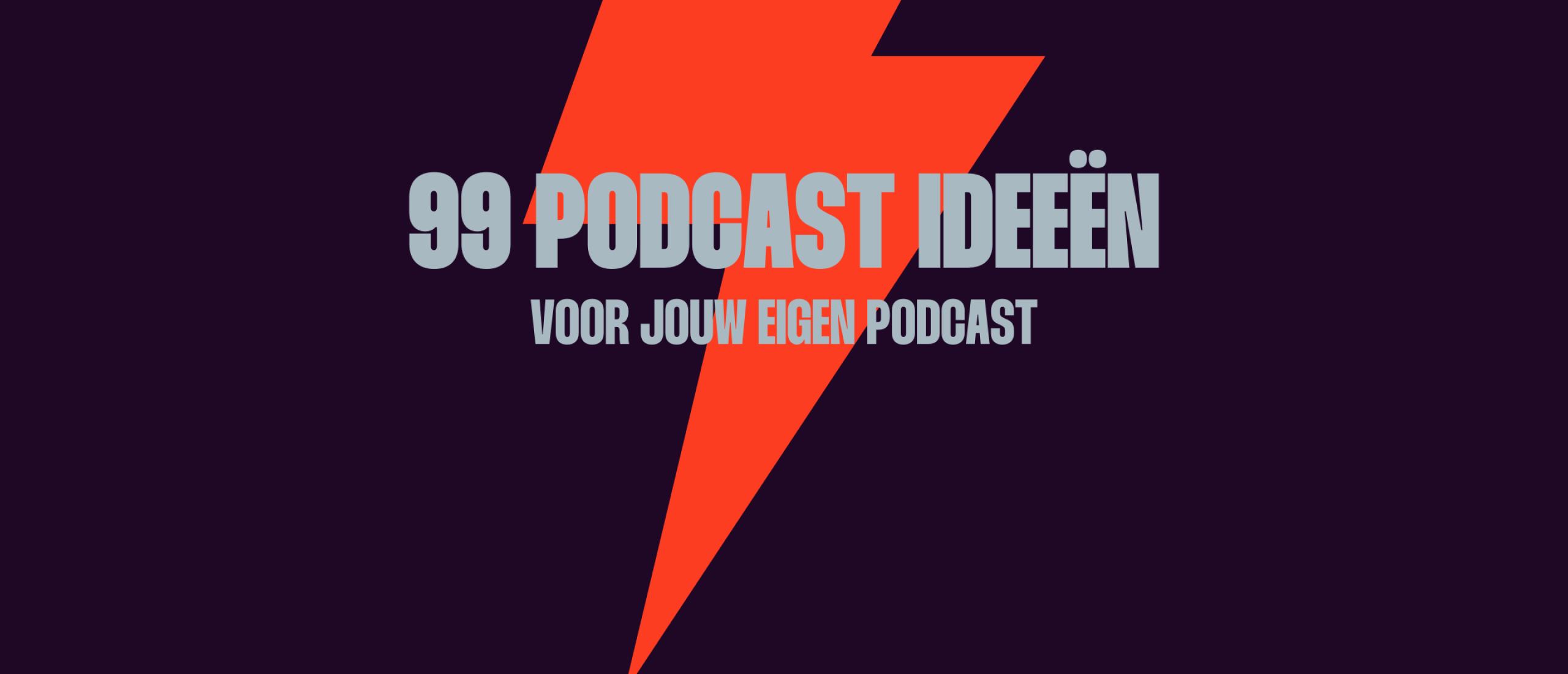 99 podcast ideeën voor jouw eigen podcast