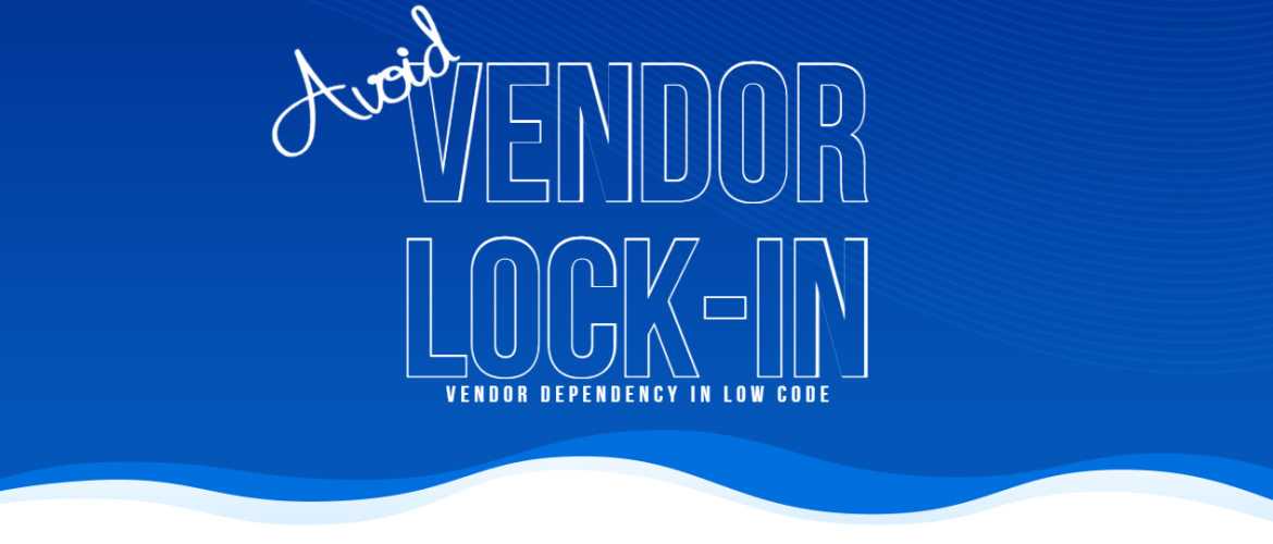 Low Code Legacy en Vendor Lock-in Low Code Legacy en Vendor Lock-in