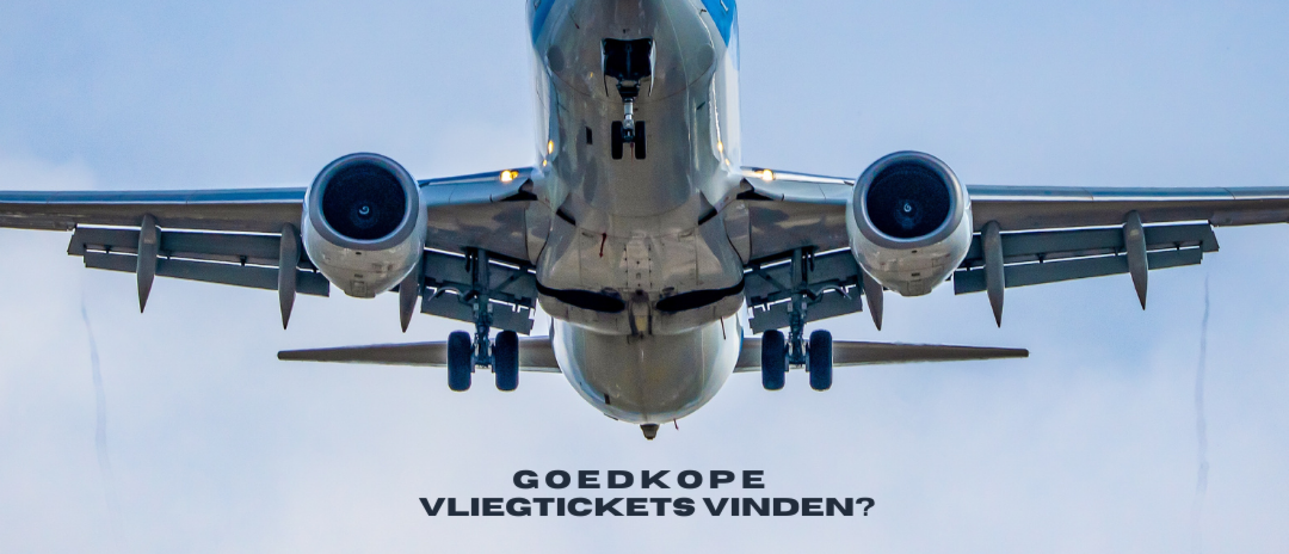 Hoe kun je Goedkope Vliegtickets vinden? ✈️ Tips en Trucs: