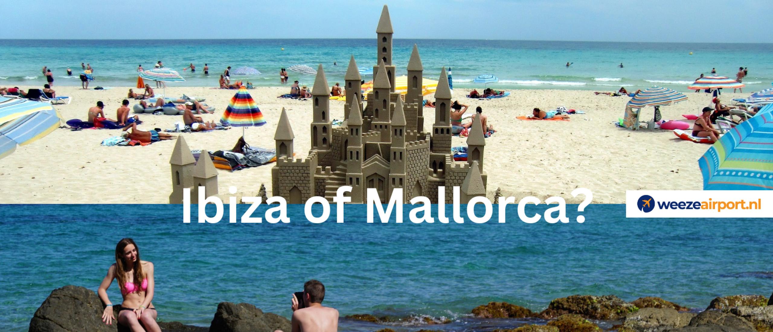 Ibiza of Mallorca? 5 grootste verschillen - Welke past bij jou?