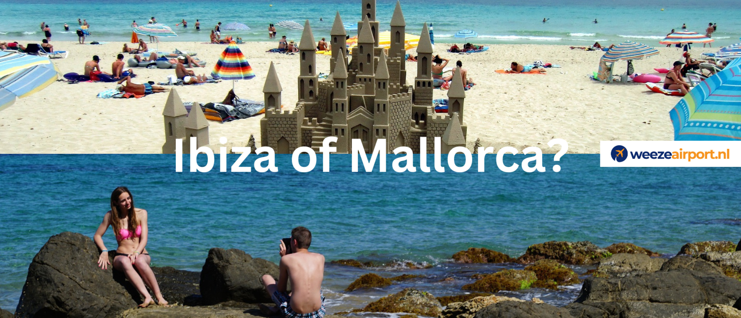 Ibiza of Mallorca? De 5 grootste verschillen – Ontdek welk eiland bij jou past!