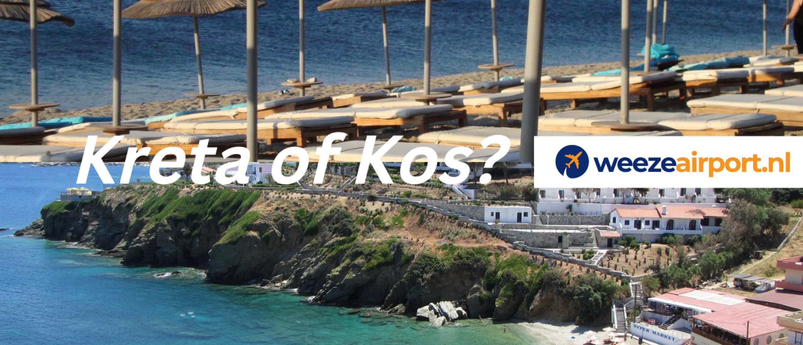 Vakantie naar Kreta of Kos? Welk eiland past bij jou en wat zijn de grootste verschillen? – WeezeAirport.nl