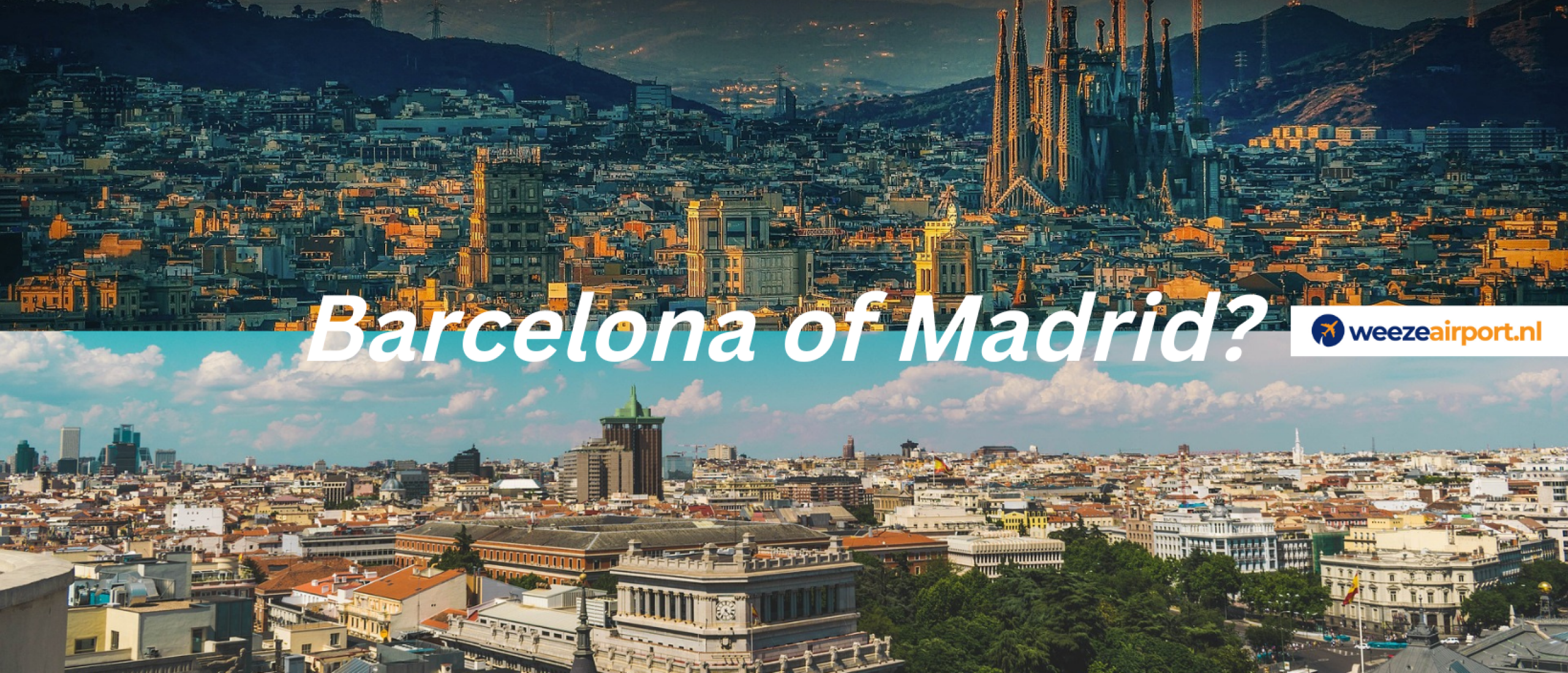 Stedentrip naar Barcelona of Madrid? De 7 grootste verschillen - Welke stedentrip past bij jou?