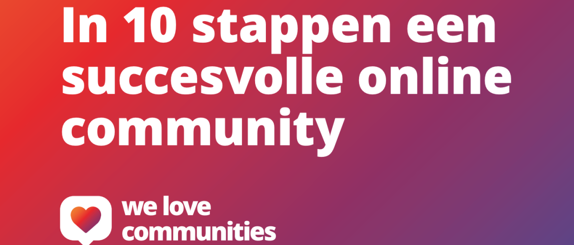 Een succesvolle online community bouwen - 10 stappenplan