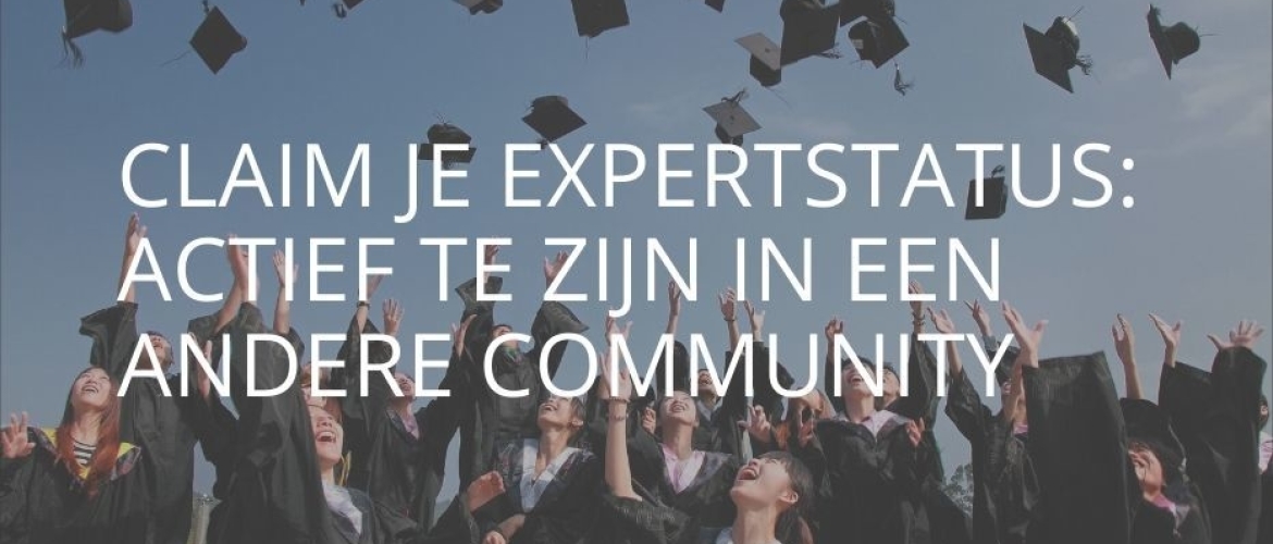 Claim je expertstatus door actief te zijn in een andere community