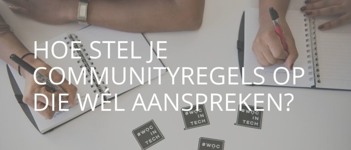 Hoe stel je Community regels op die wél aanspreken?