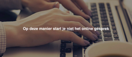 Hoe start je een online gesprek en hoe houd je dit gesprek gaande? [VIDEO]