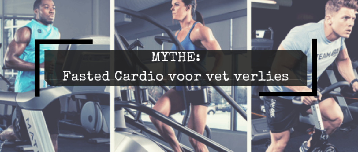 Mythe - Fasted Cardio voor vet verlies