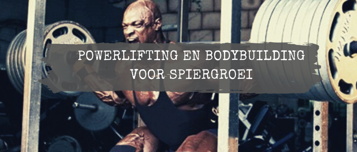 Powerlifting en bodybuilding voor spiergroei