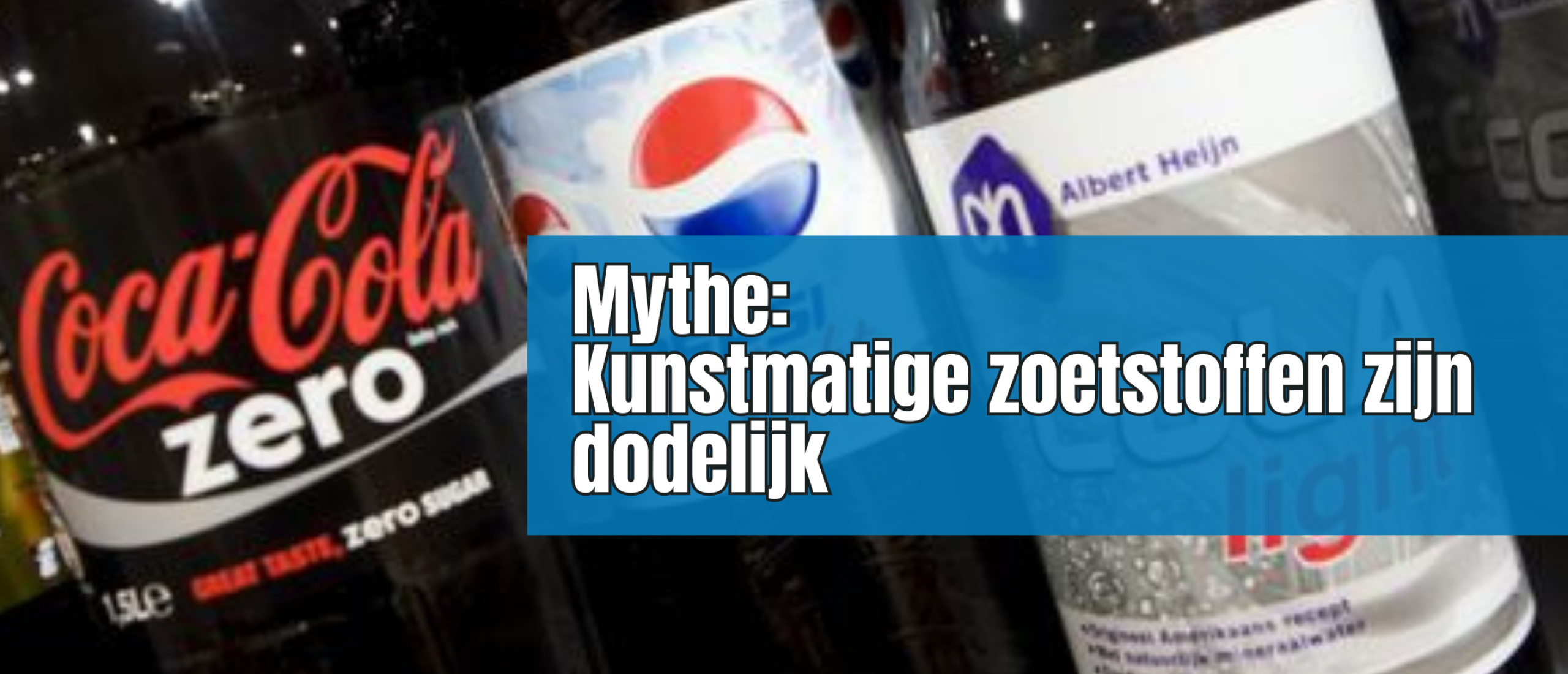 Mythe - Kunstmatige zoetstoffen zijn dodelijk