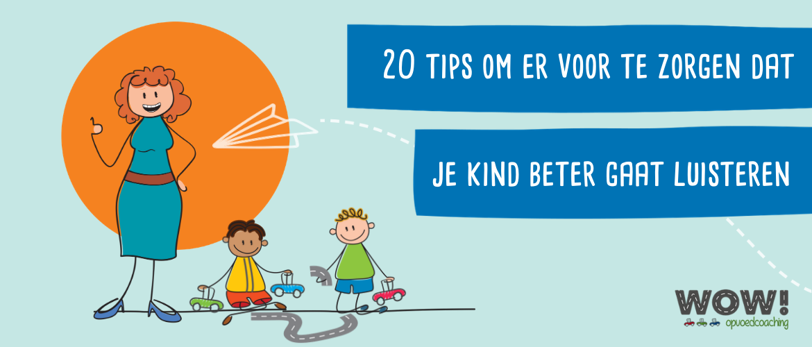 Mijn Kind Luistert Niet 20 Tips Zodat Je Kind Beter Gaat Luisteren