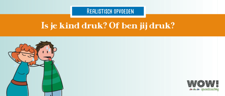 Is je kind druk?